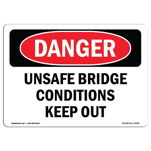 Safety Sign, OSHA Danger, 12" Height, 18" Width, Unsafe Bridge Conditions Keep Out, Landscape
